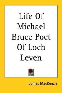 Life of Michael Bruce Poet of Loch Leven