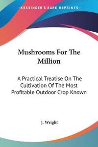 Mushrooms For The Million