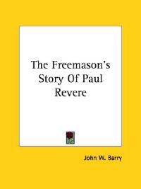 The Freemason's Story of Paul Revere