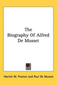 Biography Of Alfred De Musset