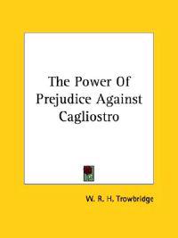 The Power of Prejudice Against Cagliostro