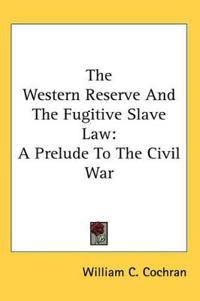 Western Reserve And The Fugitive Slave Law