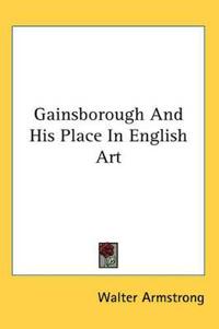 Bokomslag för "Gainsborough and His Place in English Art"