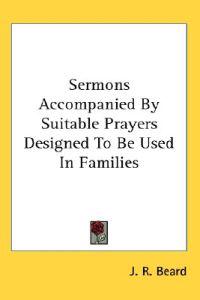 Bokomslag för "Sermons Accompanied By Suitable Prayers Designed To Be Used In Families"