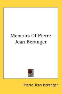 Memoirs Of Pierre Jean Beranger