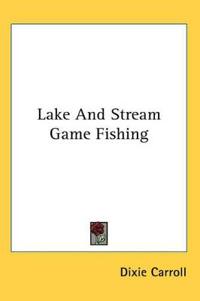 Lake And Stream Game Fishing