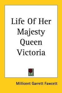 Life Of Her Majesty Queen Victoria