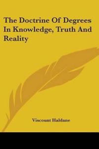 The Doctrine Of Degrees In Knowledge, Truth And Reality