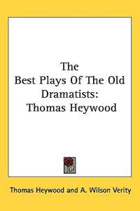 The Best Plays of the Old Dramatists