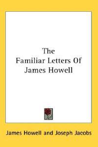 The Familiar Letters Of James Howell