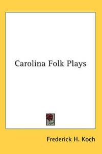Carolina Folk Plays