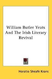 Bokomslag för "William Butler Yeats and the Irish Literary Revival"