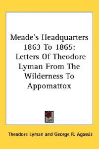 Bokomslag för "Meade's Headquarters 1863 To 1865"