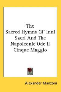 The Sacred Hymns Gl' Inni Sacri and the Napoleonic Ode Il Cinque Maggio