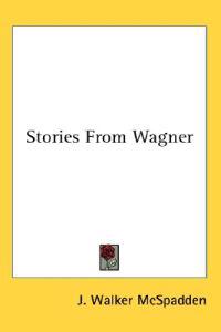 Stories From Wagner