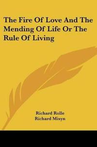 Bokomslag för "The Fire of Love and the Mending of Life or the Rule of Living"