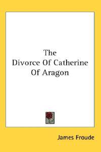 Divorce Of Catherine Of Aragon
