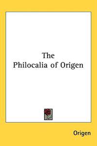 The Philocalia of Origen