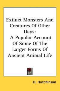 Bokomslag för "Extinct Monsters and Creatures of Other Days"