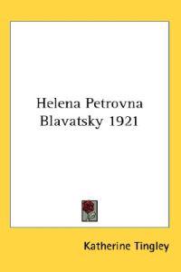 Helena Petrovna Blavatsky 1921