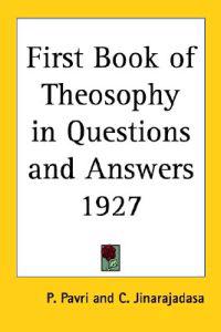 First Book of Theosophy in Questions and Answers 1927