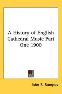 A History of English Cathedral Music 1900