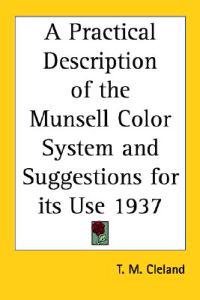 A Practical Description Of The Munsell Color System And Suggestions For Its Use