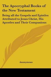The Apocryphal Books Of The New Testament