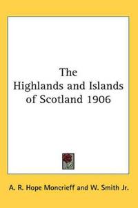 The Highlands and Islands of Scotland 1906