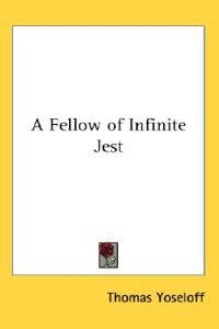 A Fellow of Infinite Jest