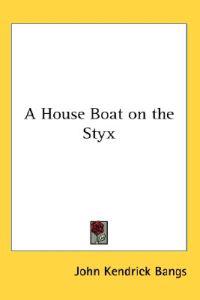 A House Boat on the Styx