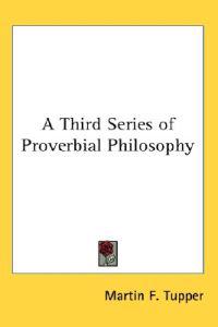 A Third Series of Proverbial Philosophy