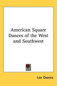Bokomslag för "American Square Dances Of The West And SouthweSt"