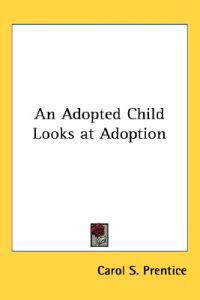 An Adopted Child Looks at Adoption
