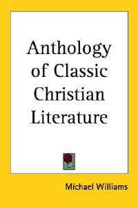 Anthology of Classic Christian Literature