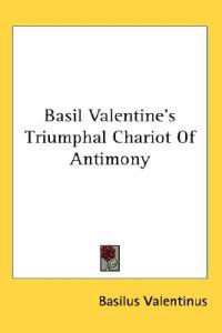Basil Valentine's Triumphal Chariot of Antimony