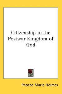 Citizenship in the Postwar Kingdom of God