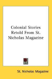 Colonial Stories Retold from St. Nicholas Magazine