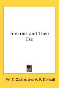 Firearms and Their Use