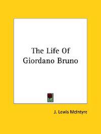 The Life of Giordano Bruno