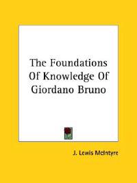 The Foundations of Knowledge of Giordano Bruno