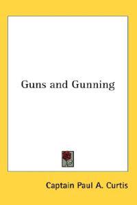 Guns and Gunning