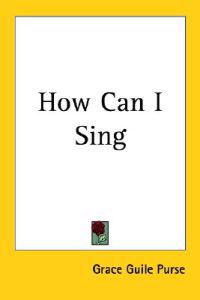 How Can I Sing