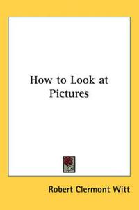 How to Look at Pictures
