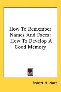 How to Remember Names and Faces