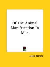 Of the Animal Manifestation in Man