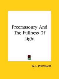 Freemasonry and the Fullness of Light