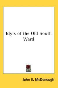 Idyls of the Old South Ward