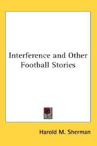 Interference and Other Football Stories