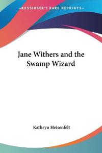 Jane Withers And The Swamp Wizard